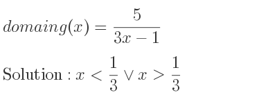 The domain of g(x)= 5/(3x-1) is x< 1/3 \lor x> 1/3